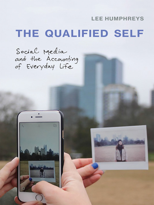 Title details for The Qualified Self by Lee Humphreys - Available